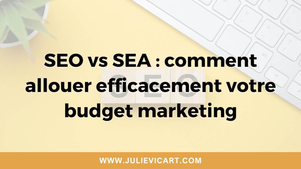 SEO vs SEA : comment allouer efficacement votre budget marketing